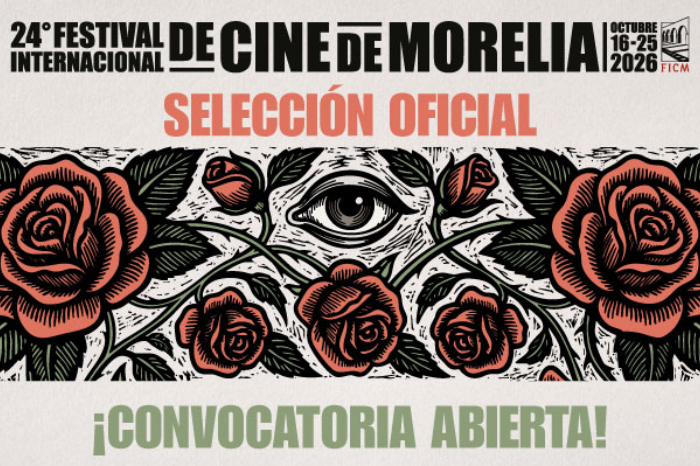 Convocatoria oficial para la Selección Oficial del 24 Festival Internacional de Cine de Morelia FICM 2026.